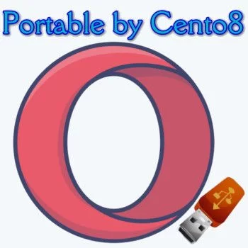 Портативный браузер Опера - Opera 82.0.4227.58 Portable by Cento8