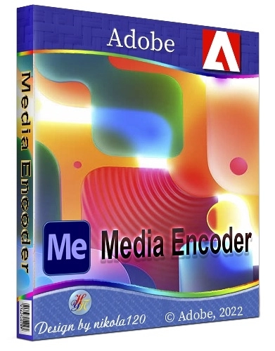 Кодировщик аудио и видеофайлов - Adobe Media Encoder 2022 22.3.0.64 RePack by KpoJIuK